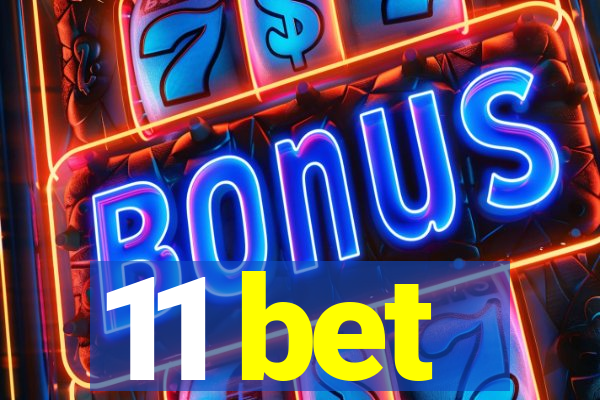 11 bet